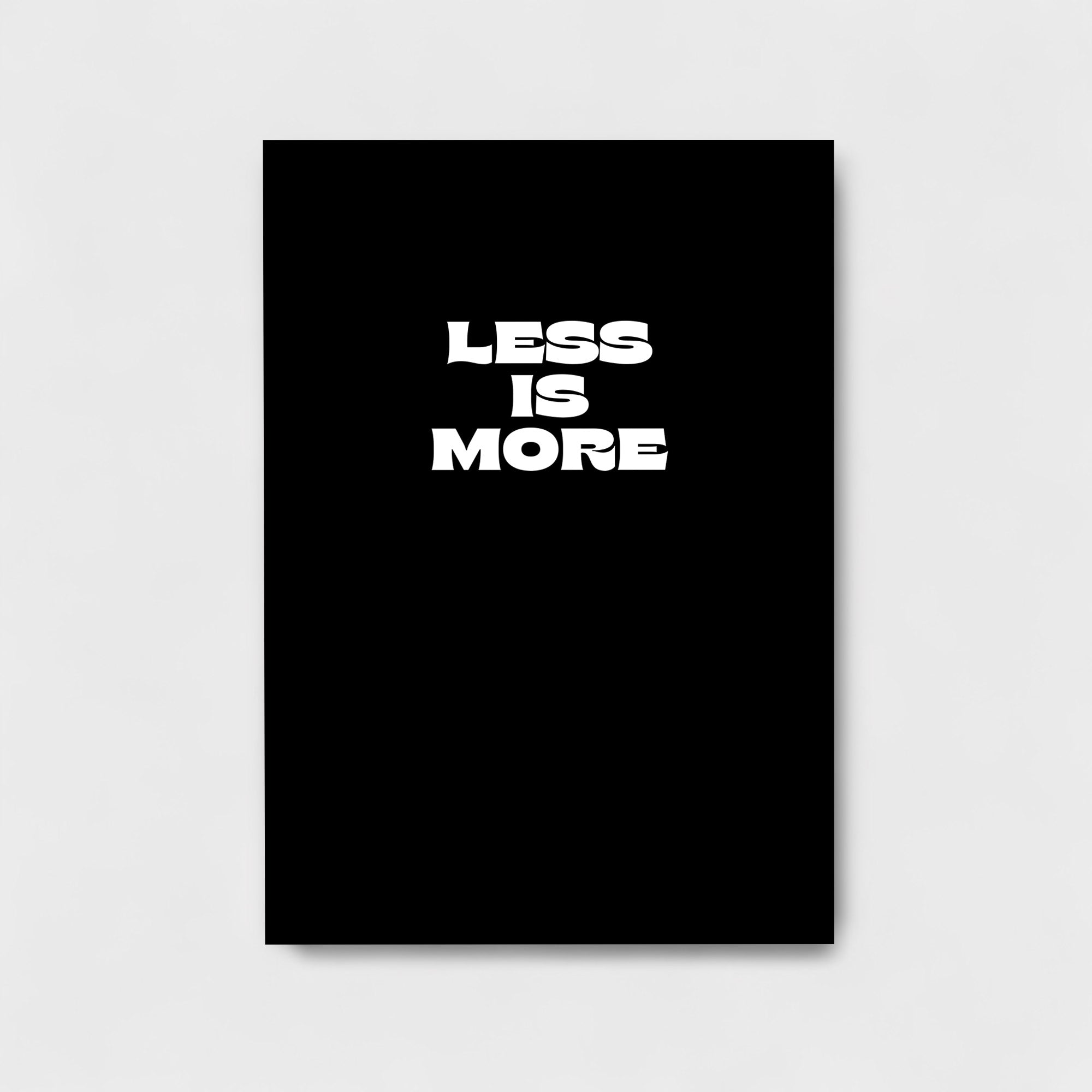 LESS IS MORE