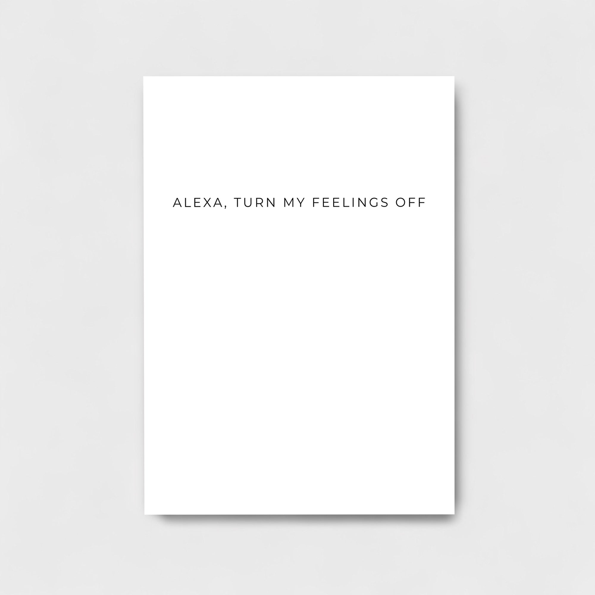 ALEXA TURN MY FEELINGS OFF