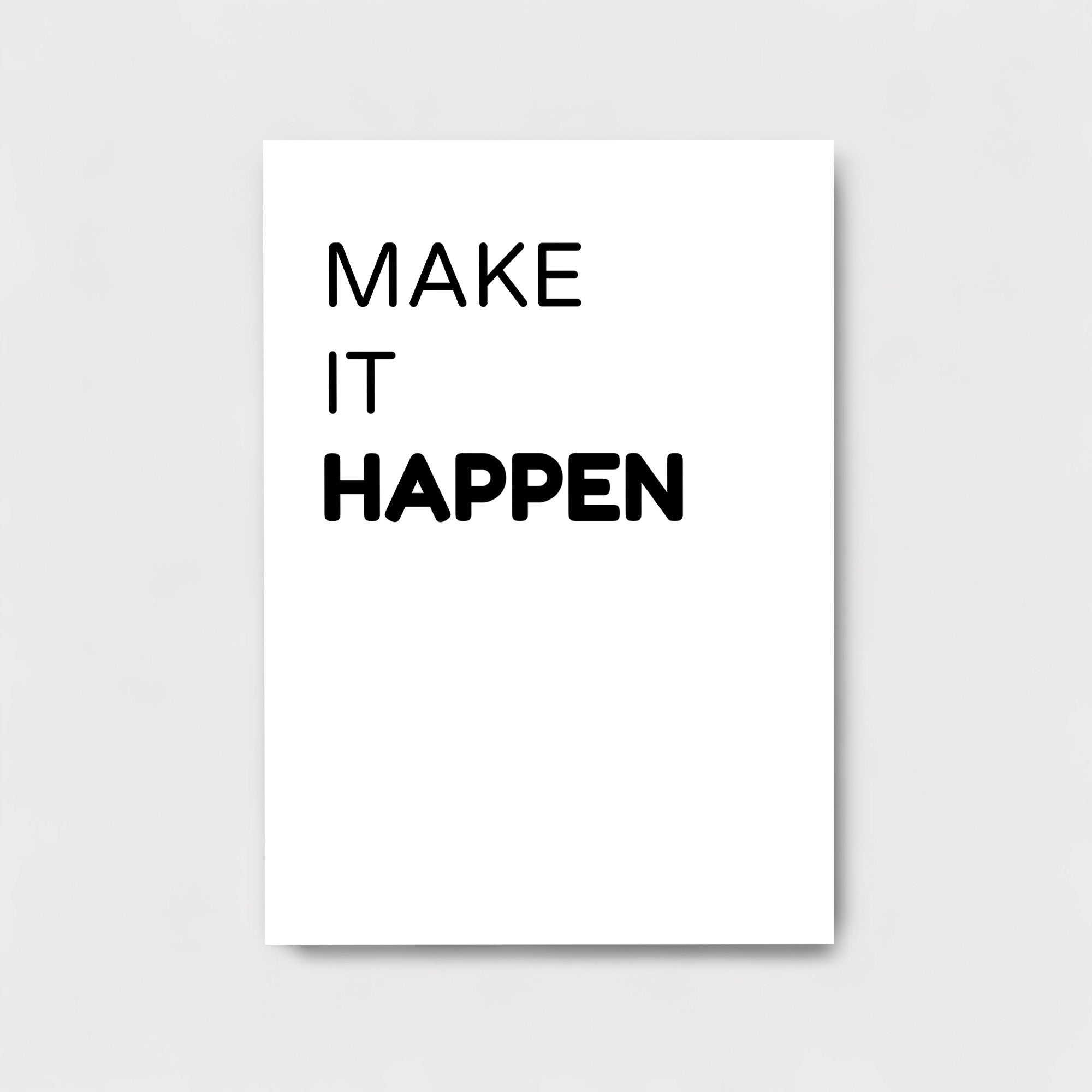MAKE IT HAPPEN