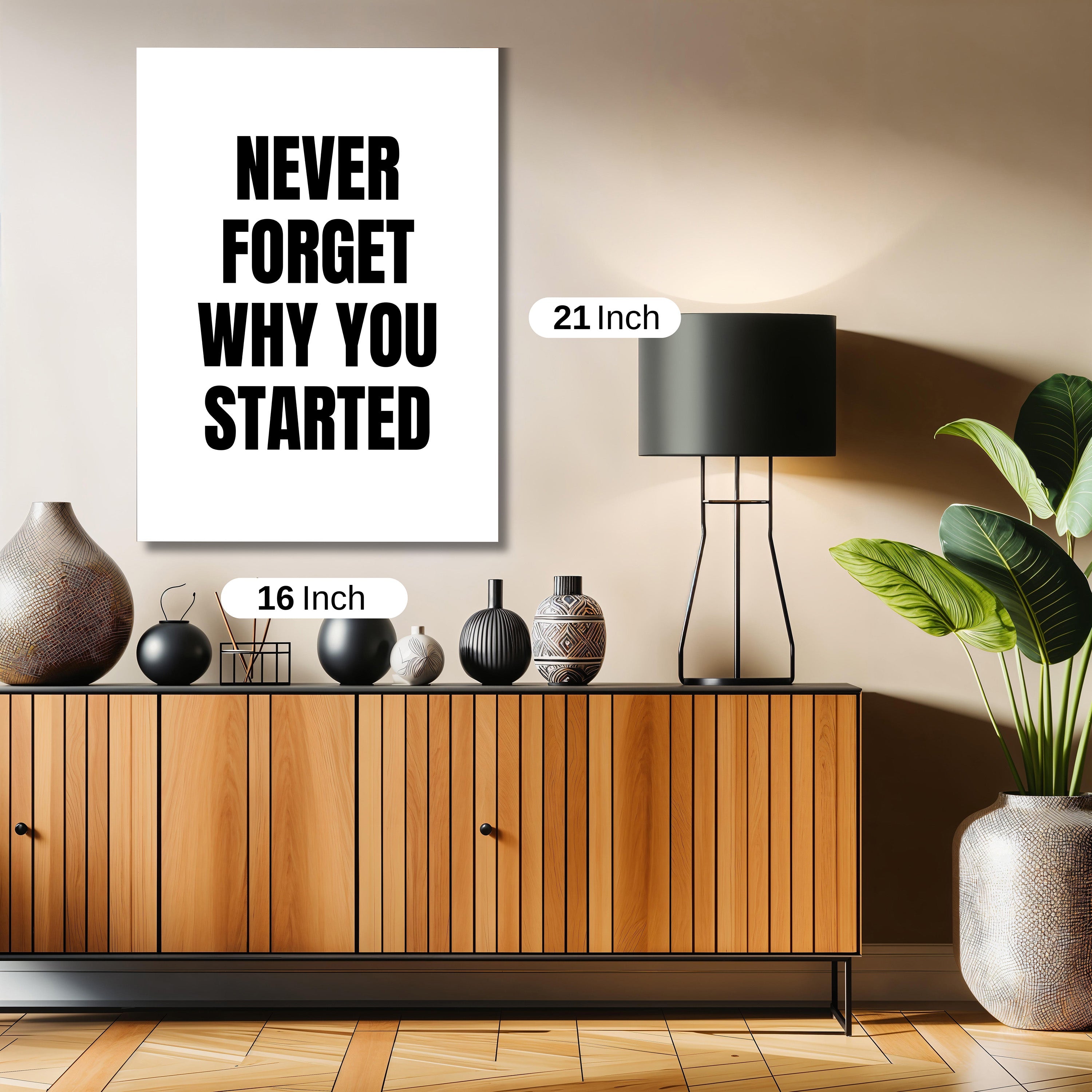 NEVER FORGET WHY YOU STARTED