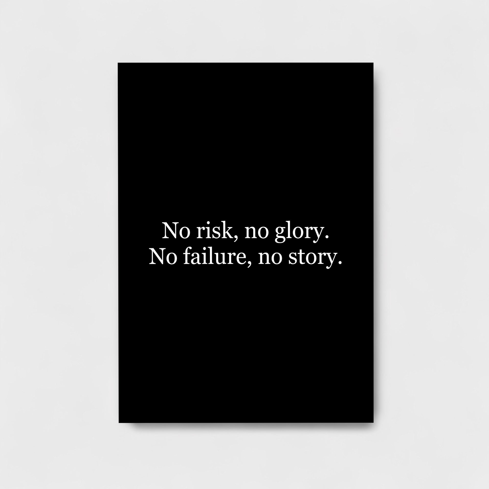 NO RISK, NO GLORY