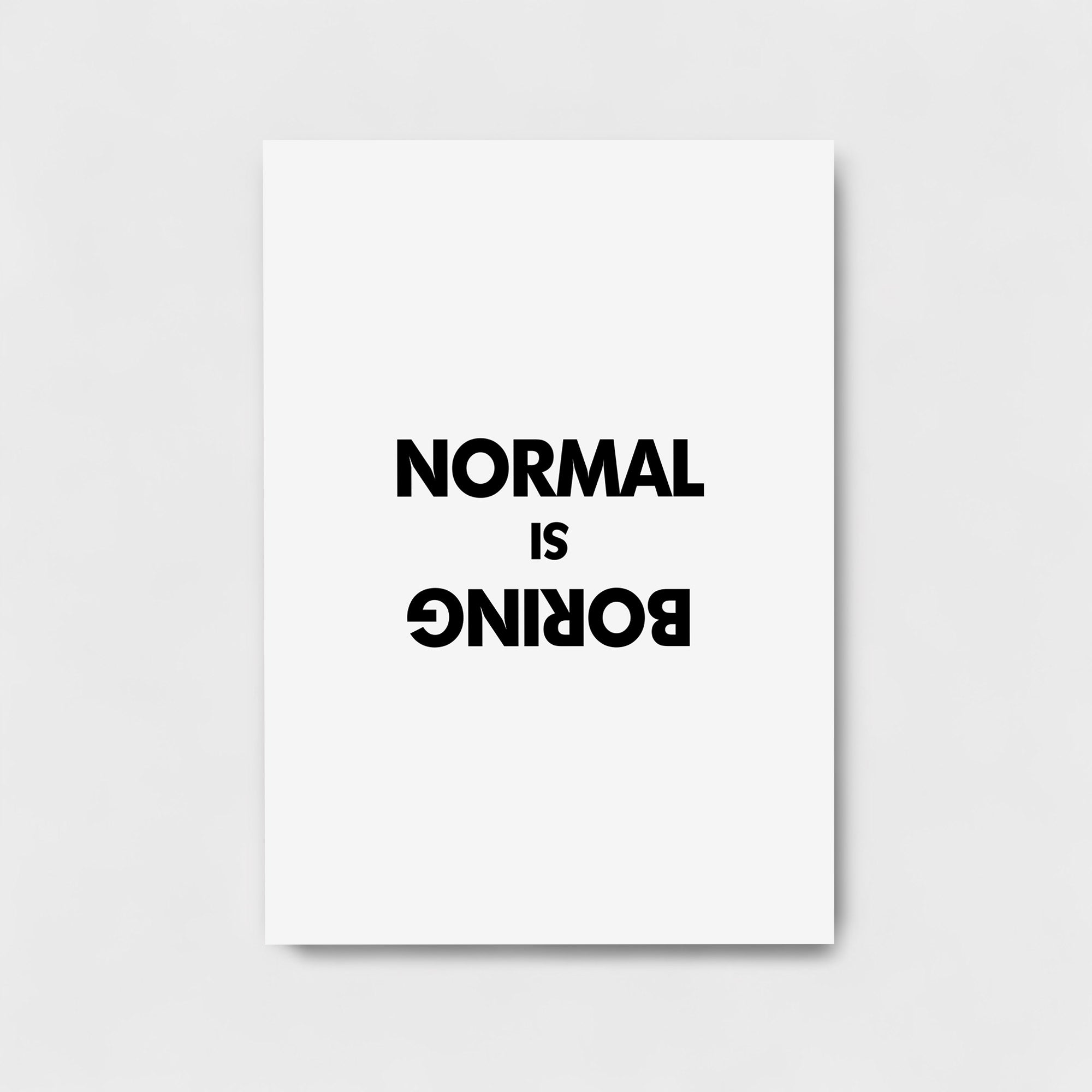 NORMAL IS BORING