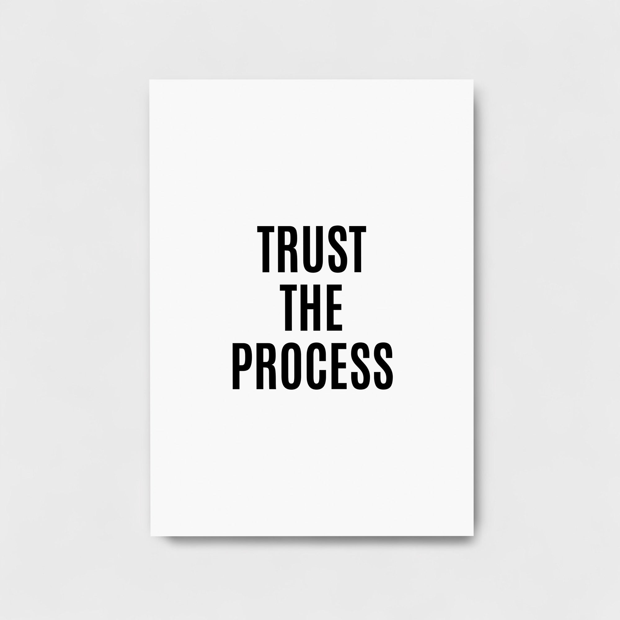 TRUST THE PROCESS