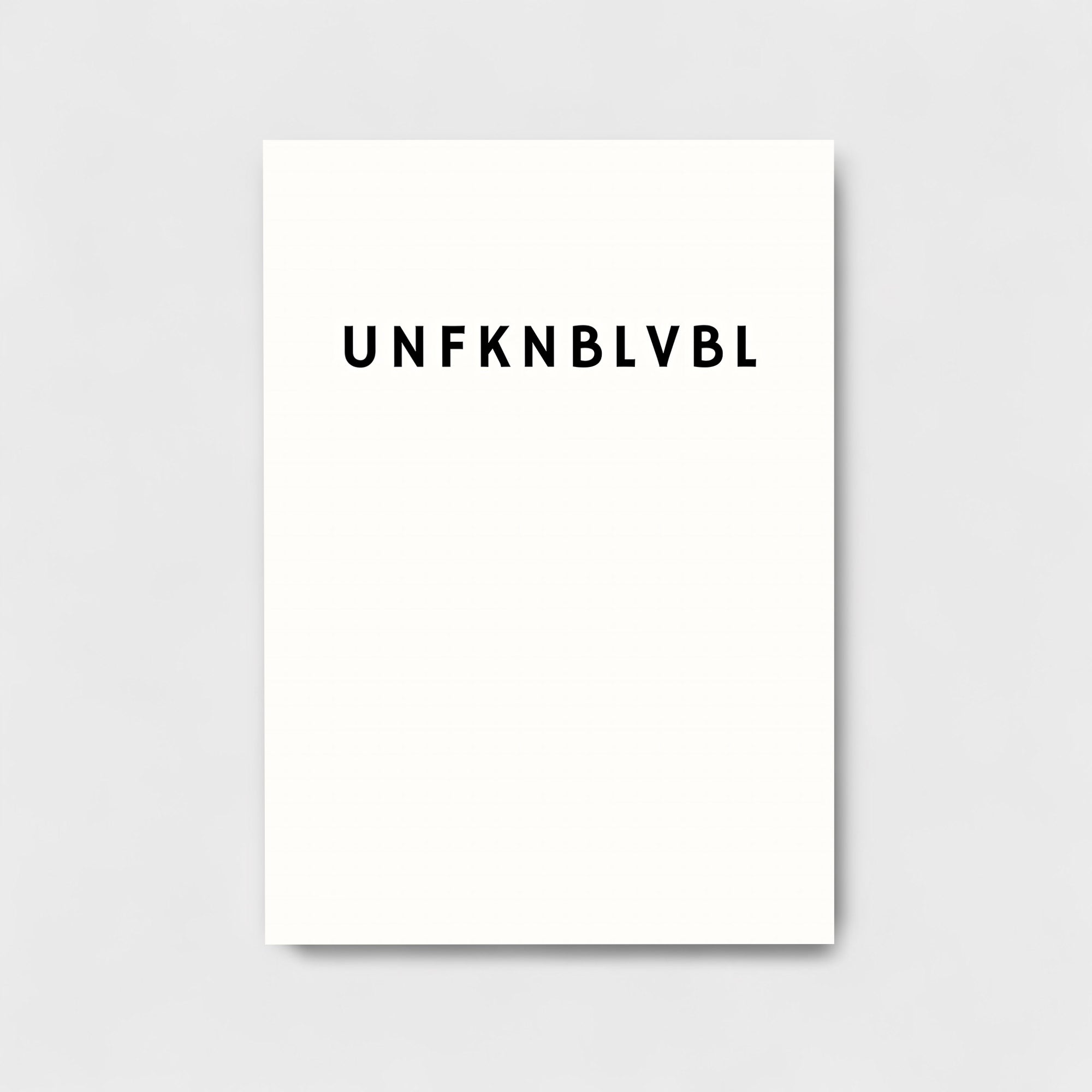 UNFKNBELIEVABLE