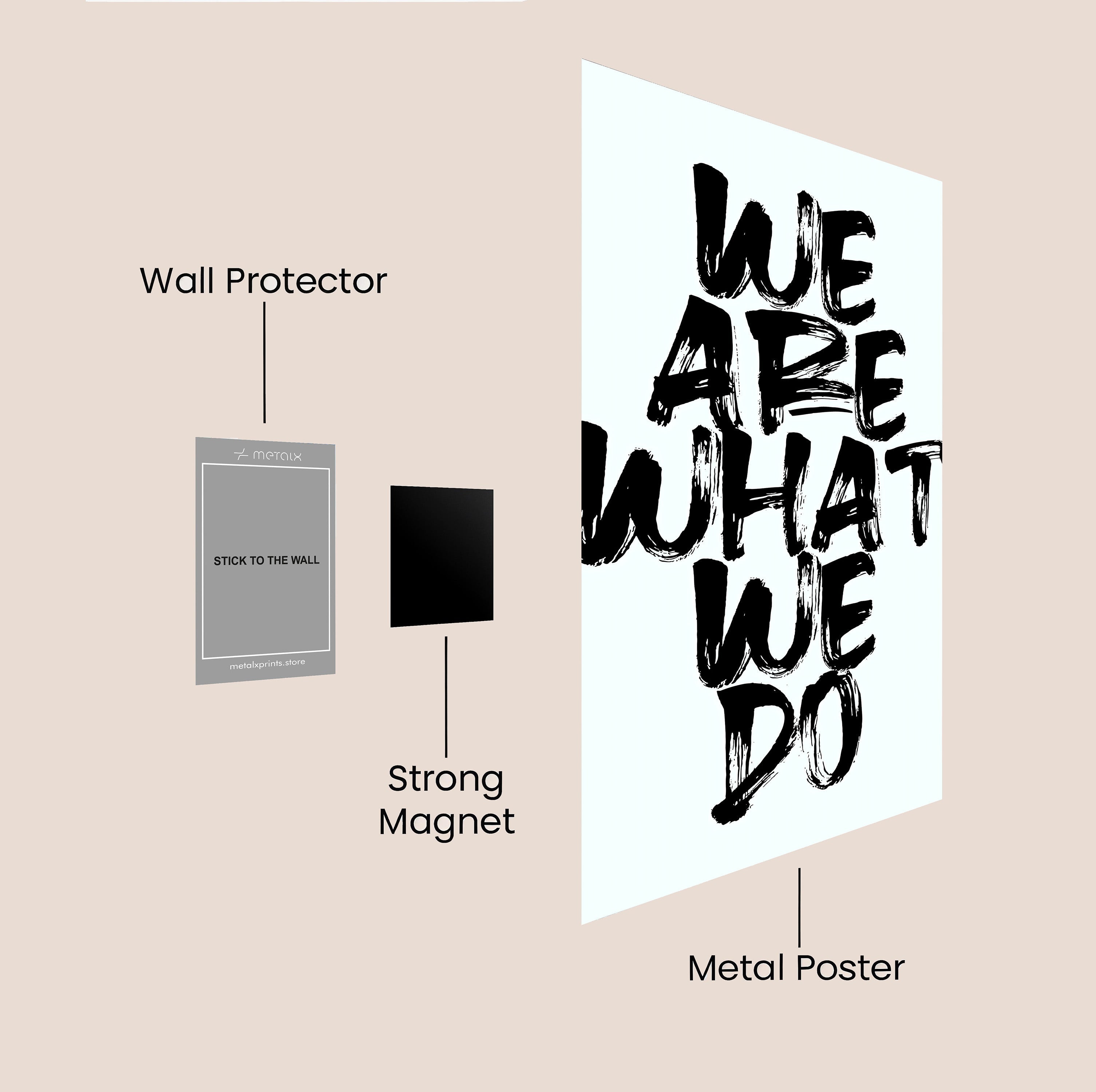 WE ARE WHAT WE DO