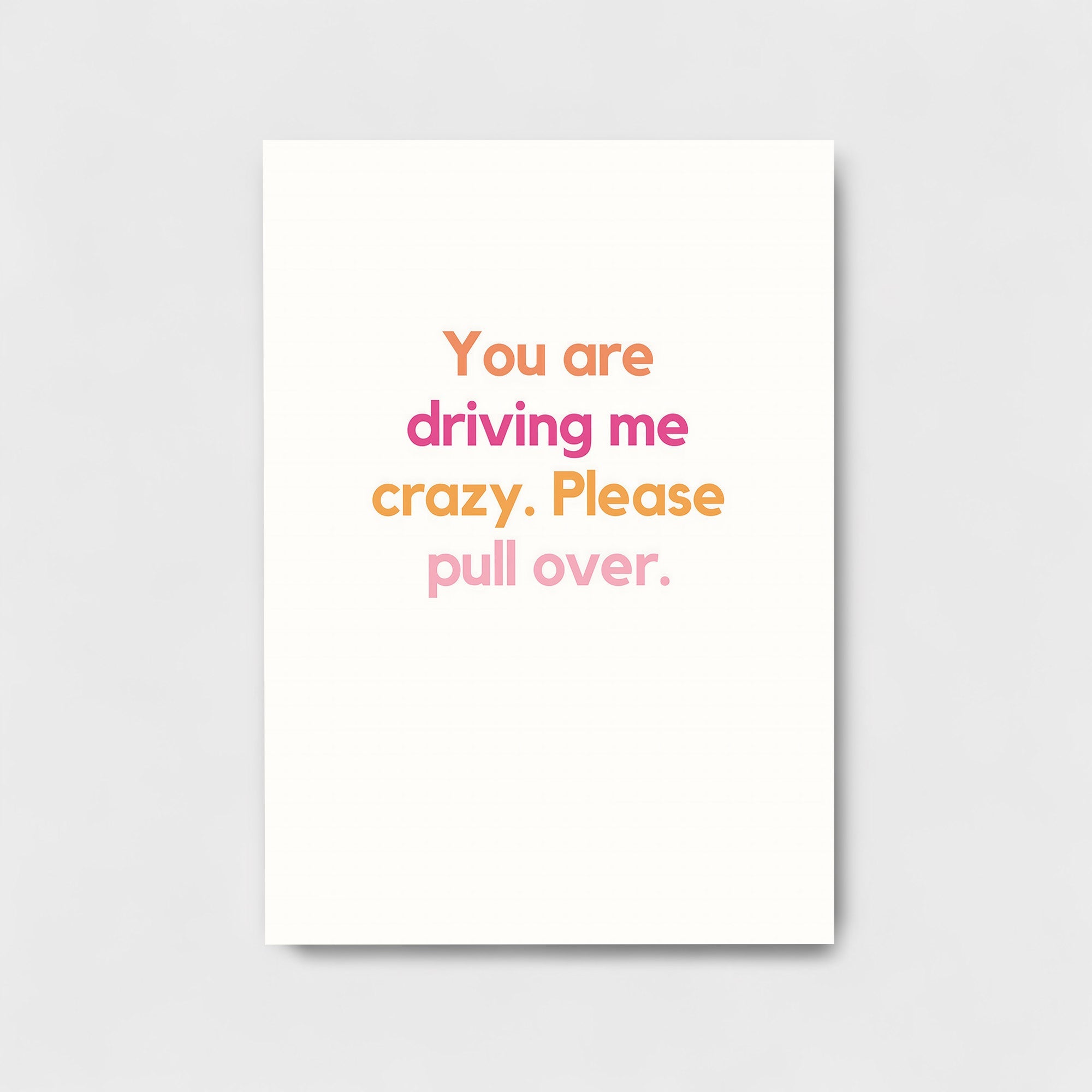 YOU DRIVE ME CRAZY