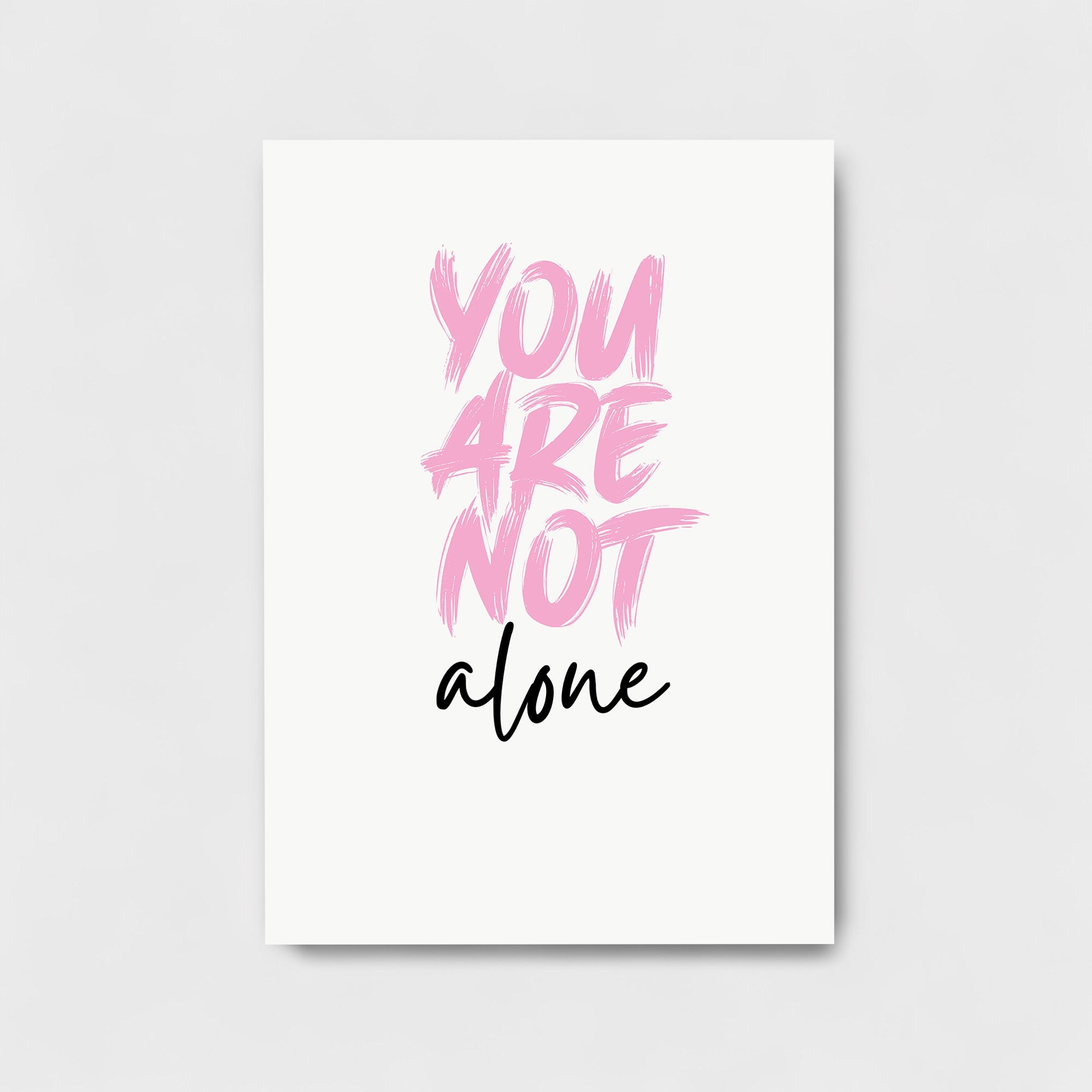YOU ARE NOT ALONE