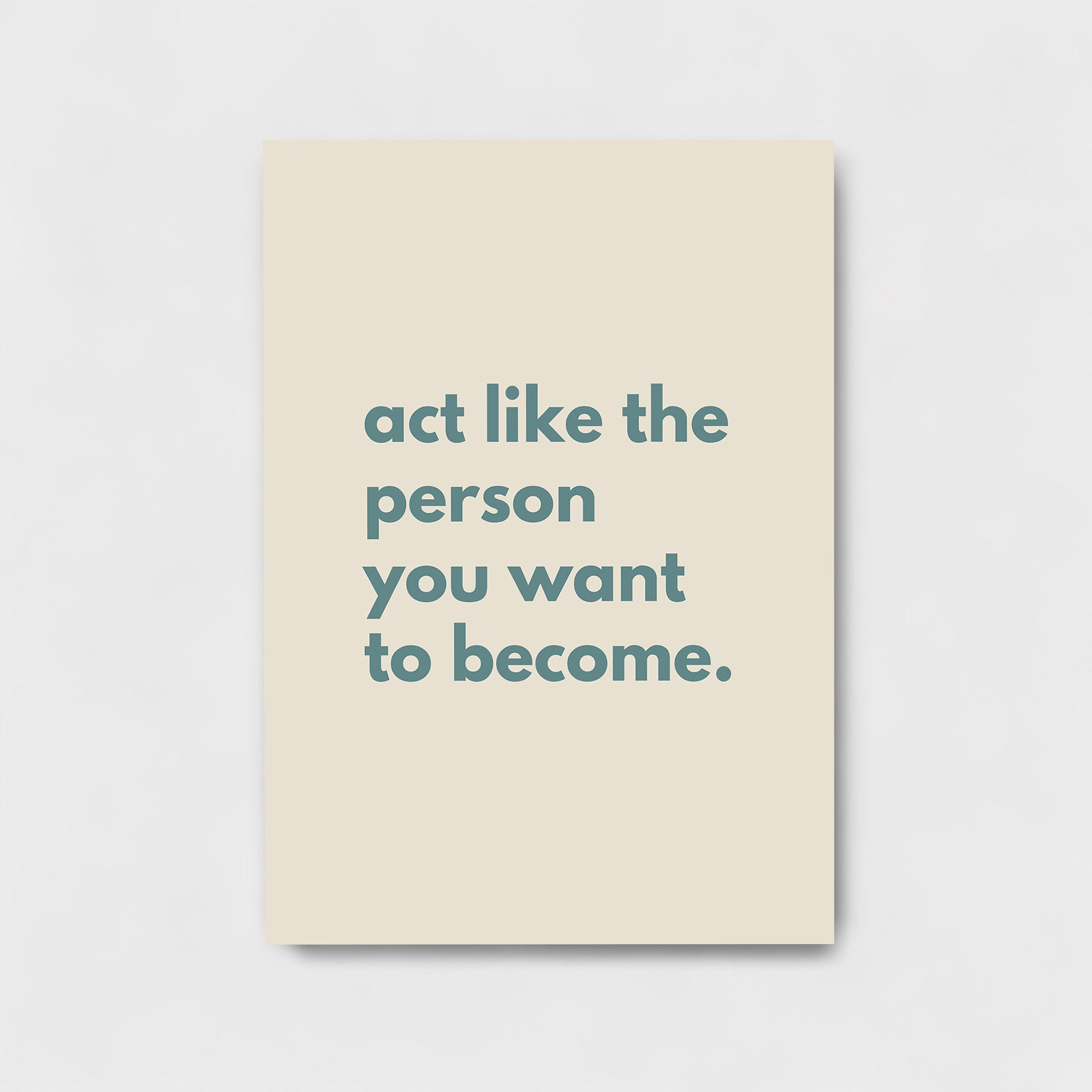 act like the person you want to become