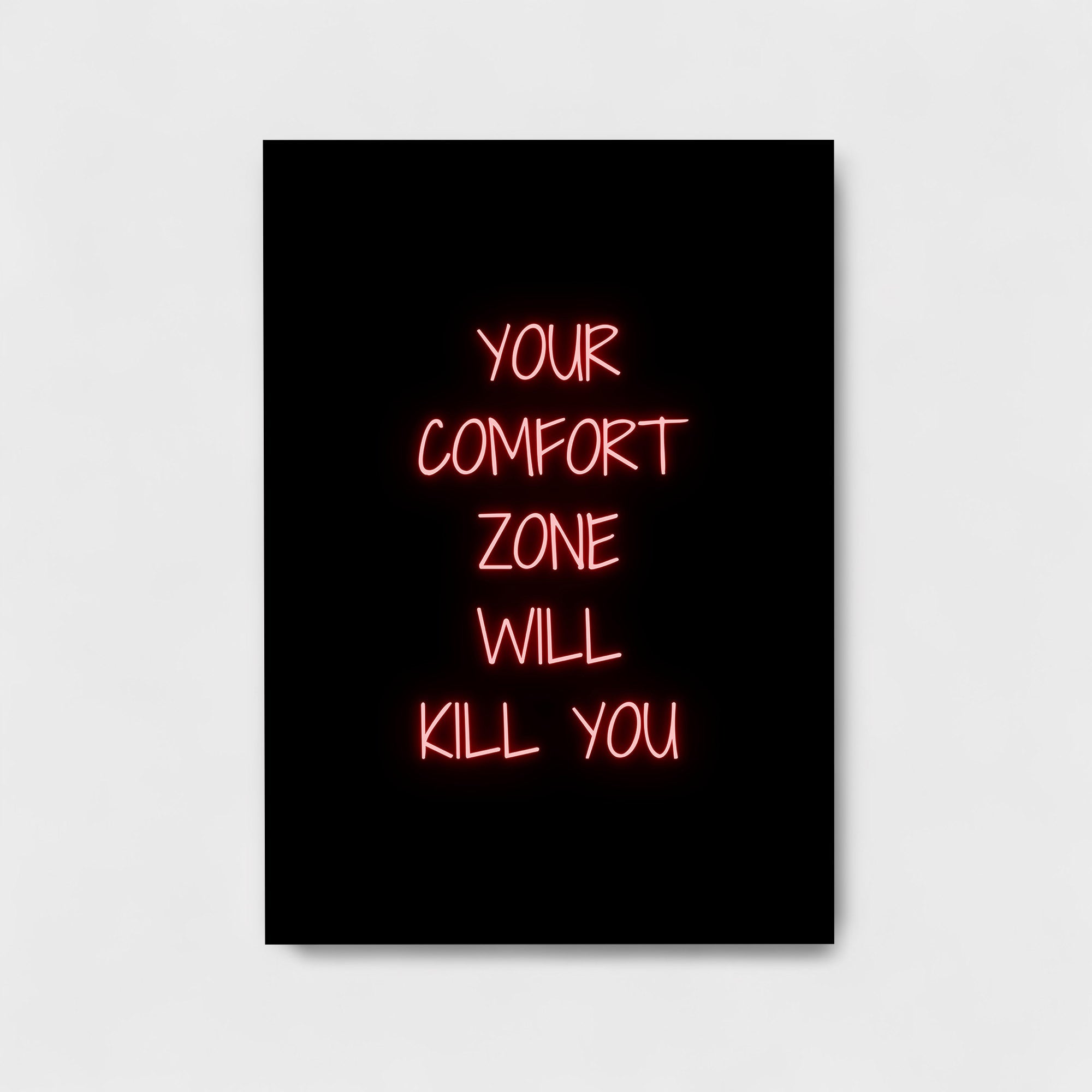 YOUR COMFORT ZONE WILL KILL YOU