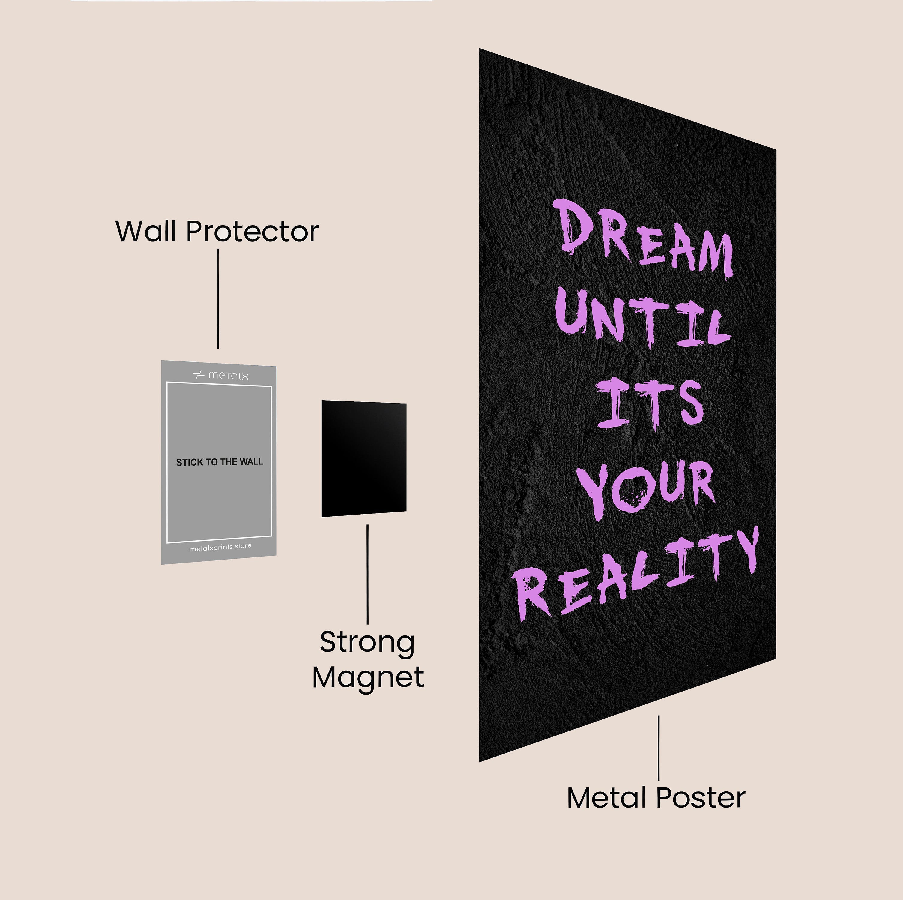 DREAM UNTIL IT'S YOUR REALITY
