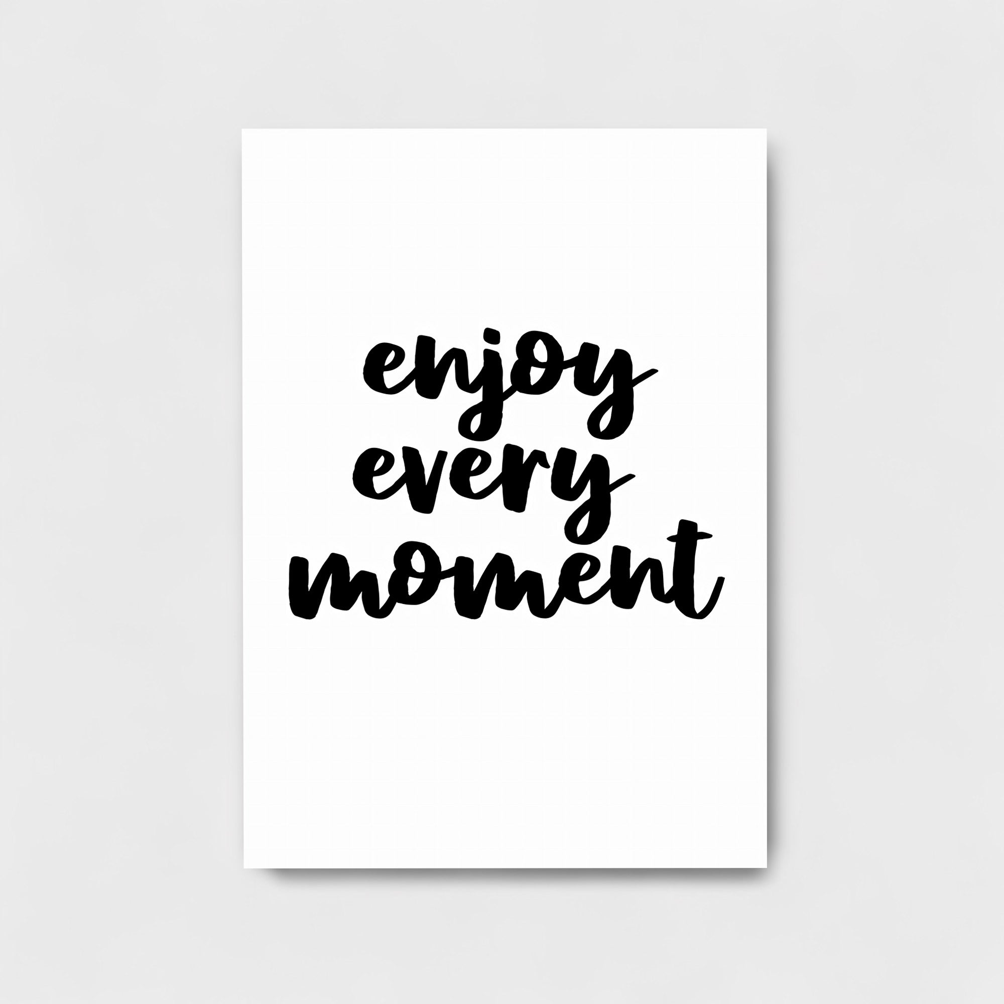 ENJOY EVERY MOMENT