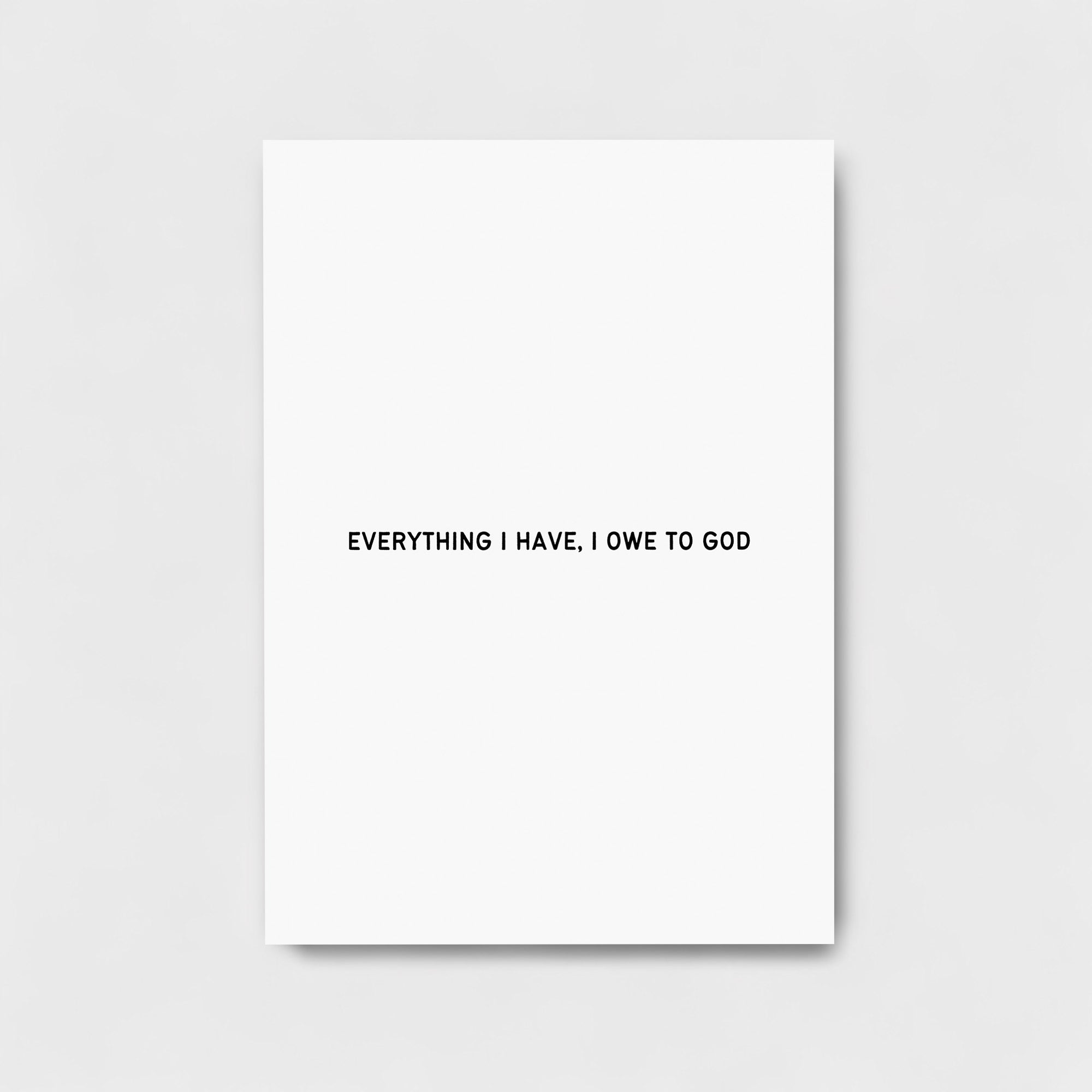 EVERYTHING I HAVE, I OWE TO GOD