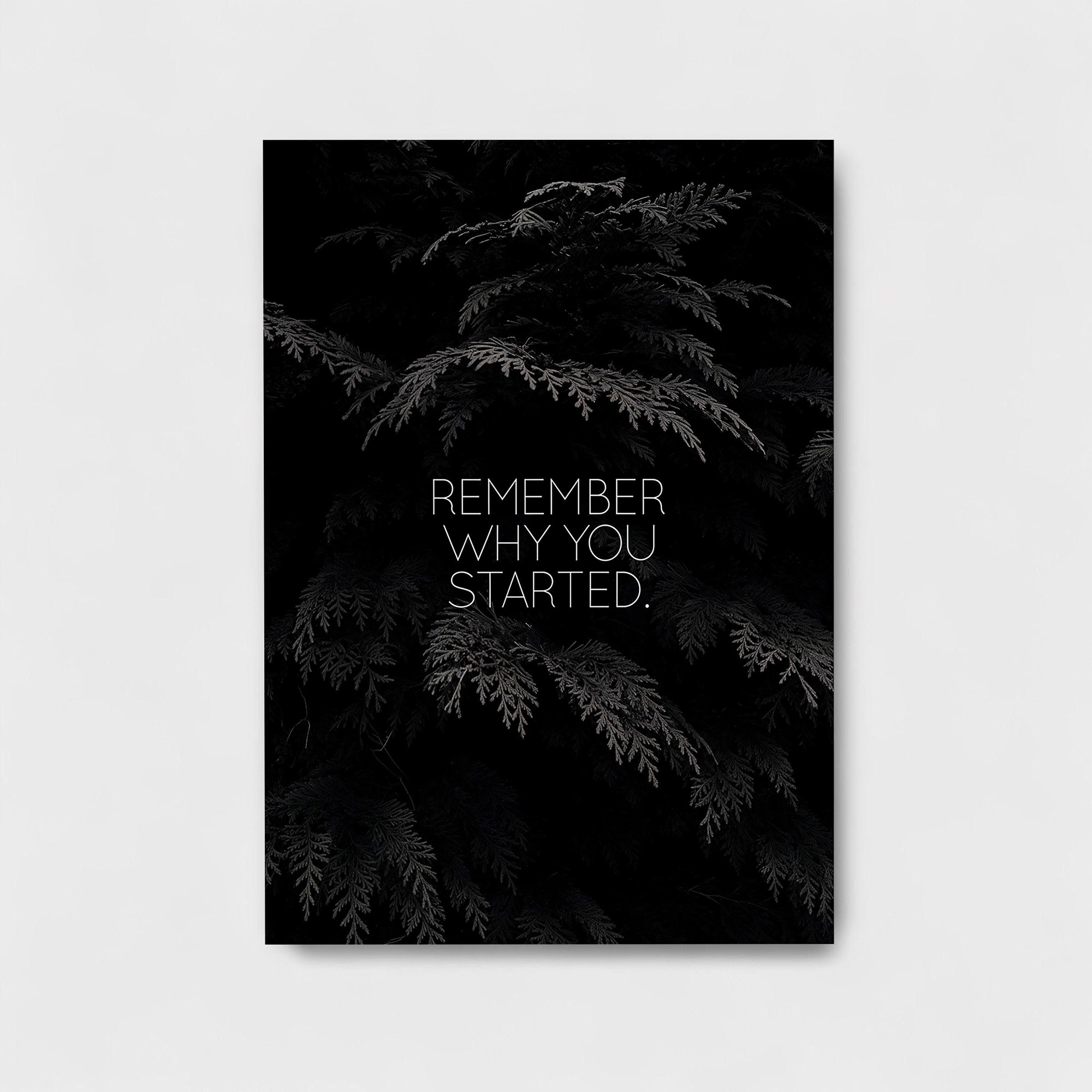 REMEMBER WHY YOU STARTED