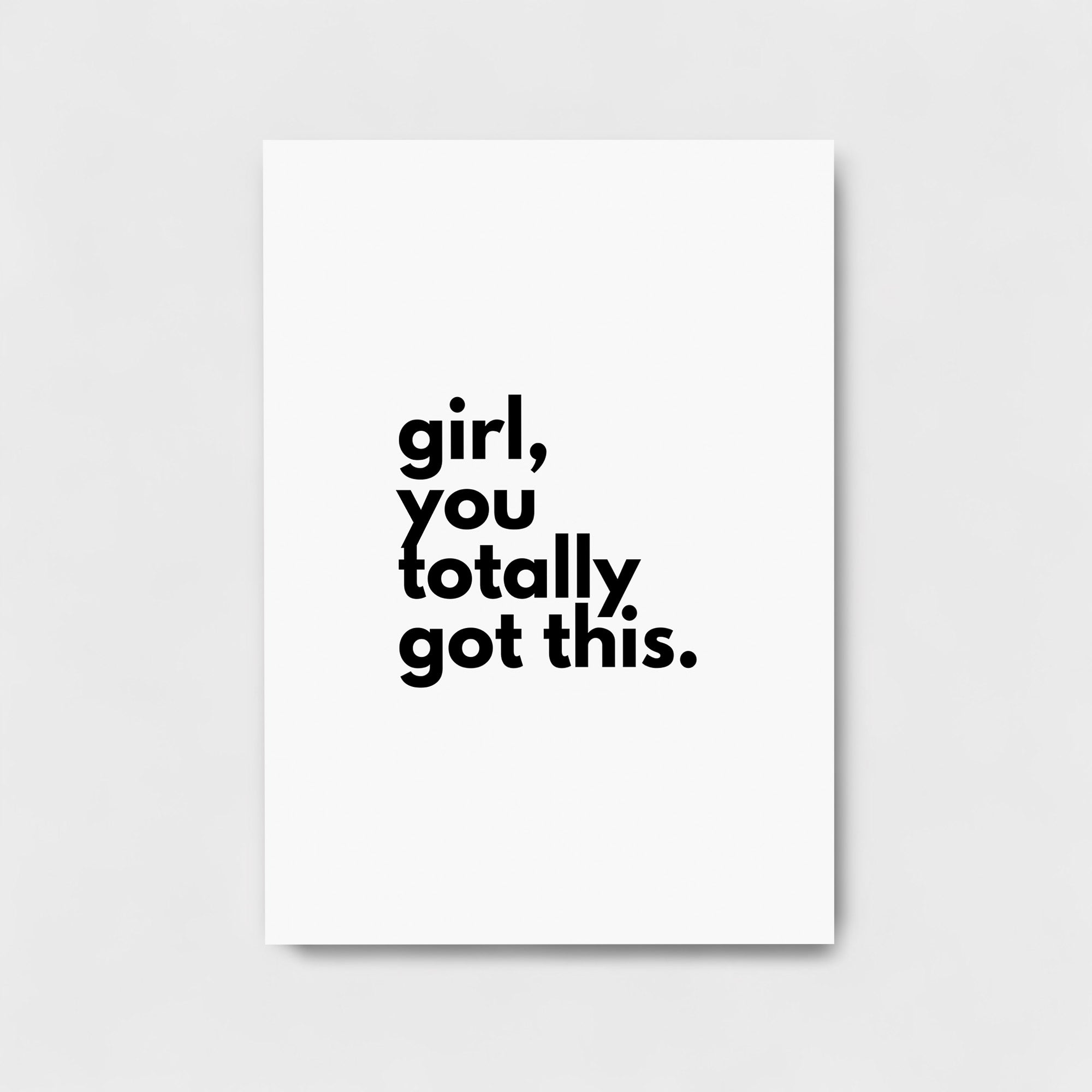 GIRL, YOU TOTALLY GOT THIS