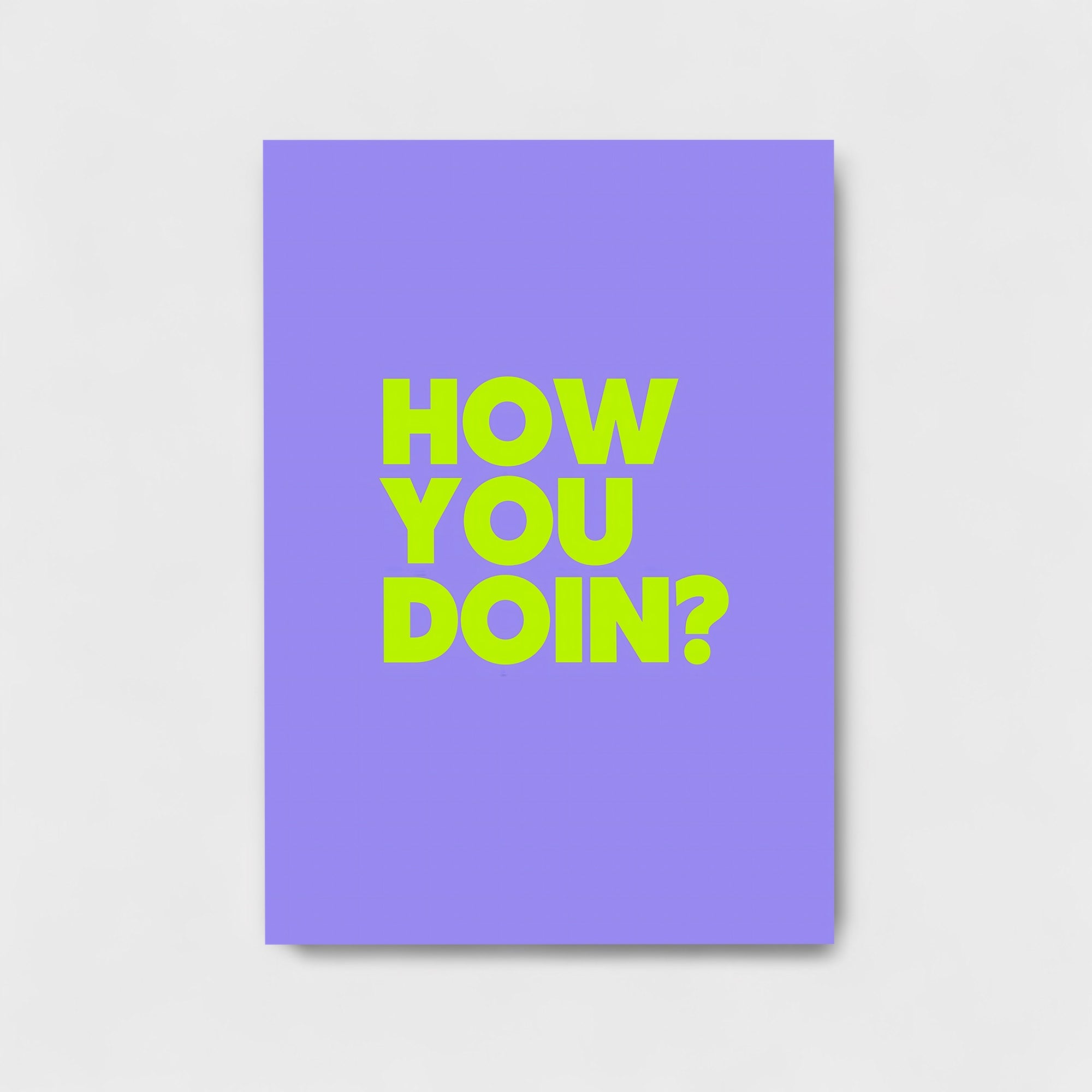 HOW YOU DOIN?