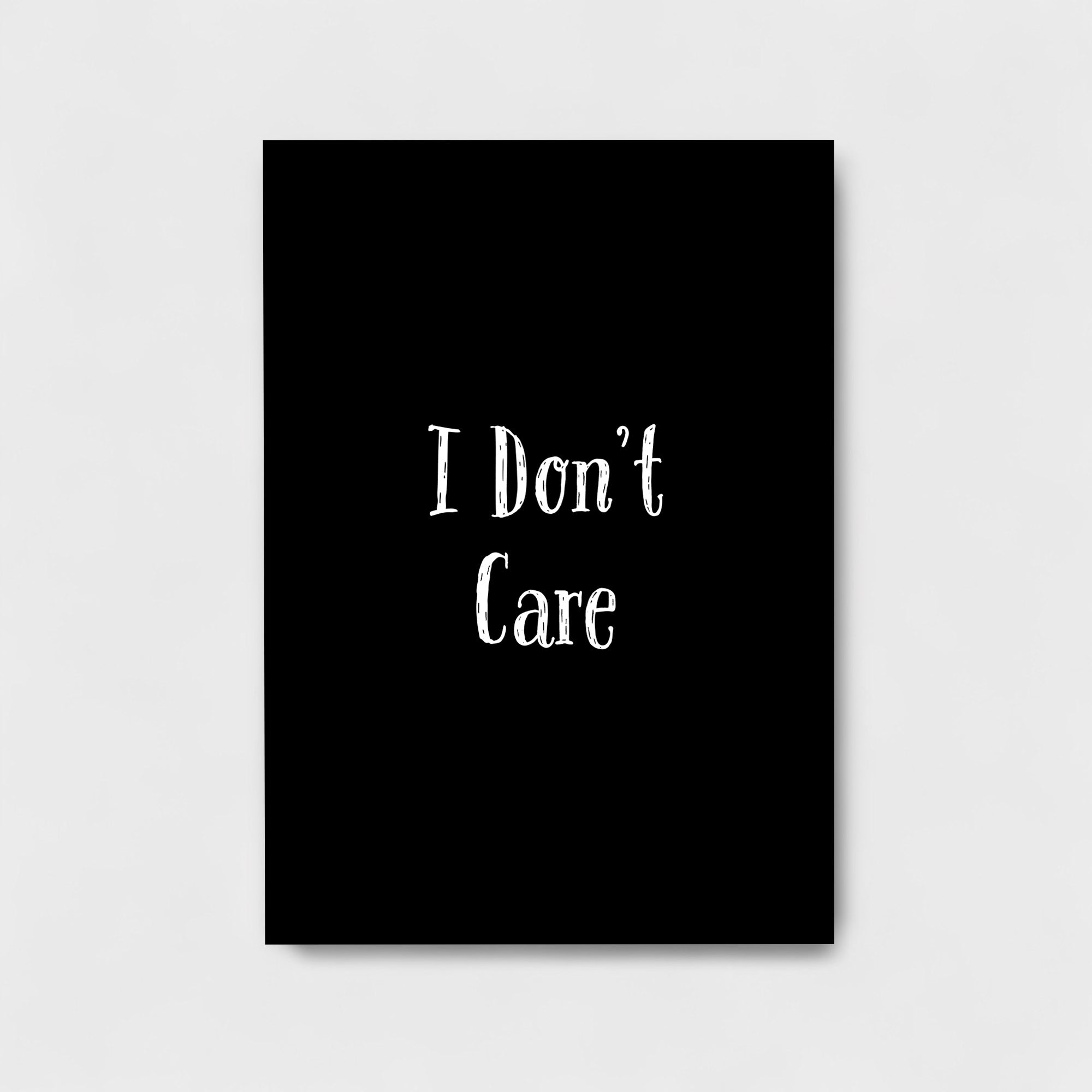I DON'T CARE