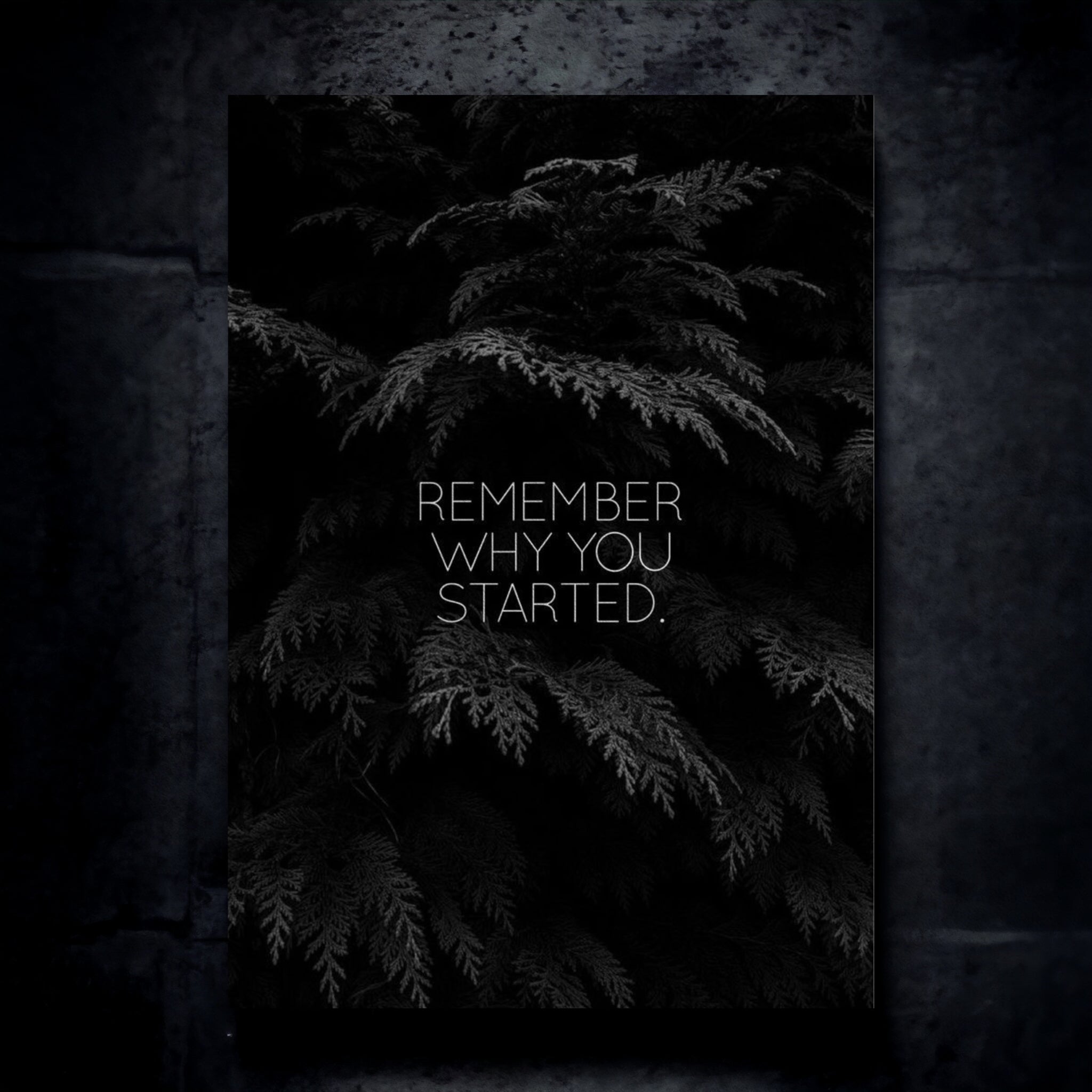 Remember Why You Started