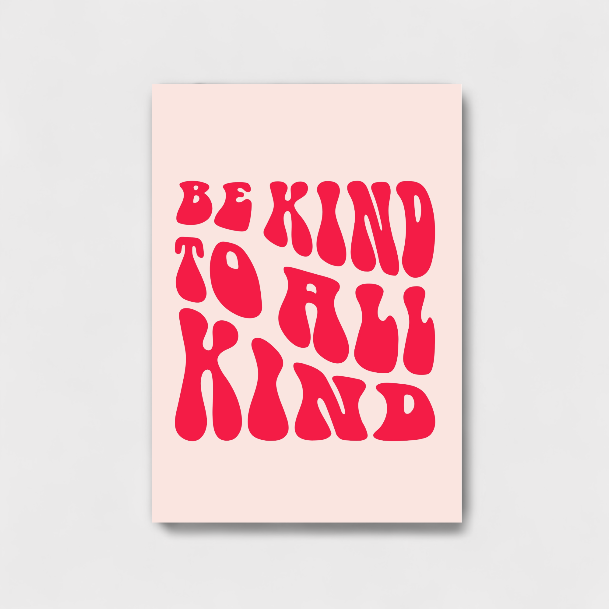 Be Kind to All kind