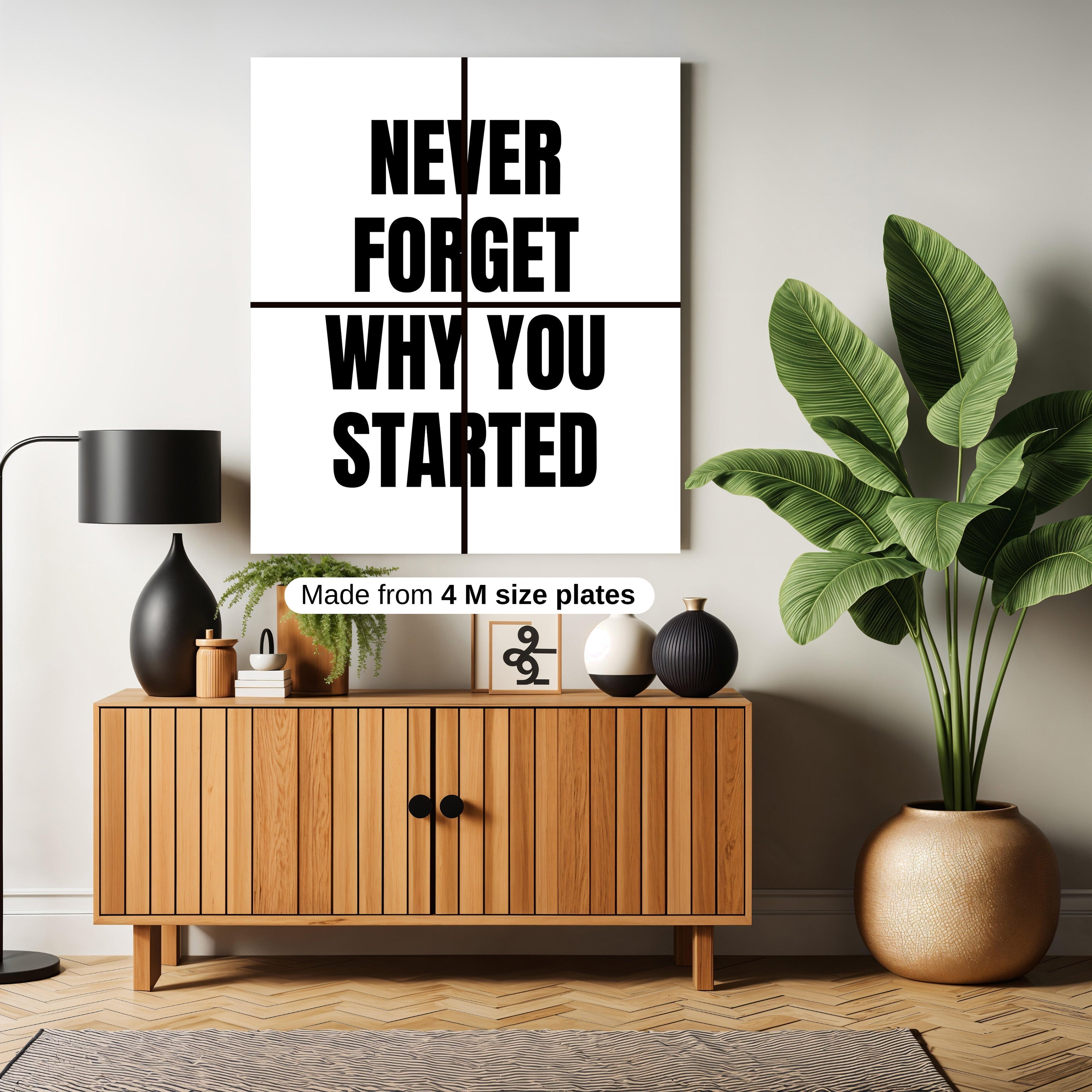 NEVER FORGET WHY YOU STARTED