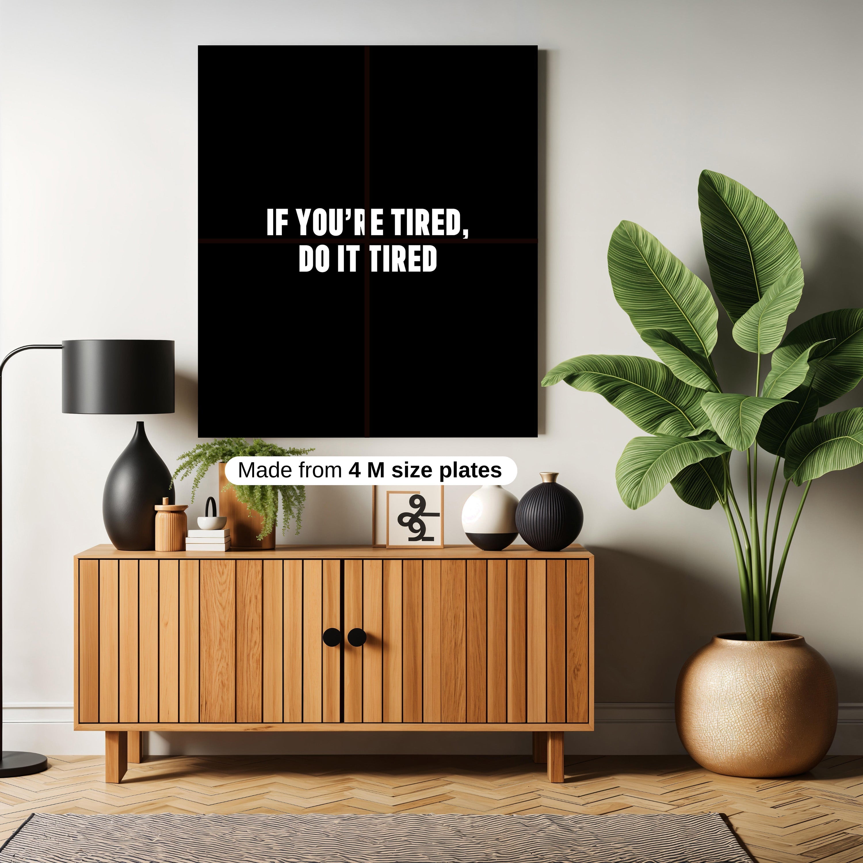 IF YOU'RE TIRED, DO IT TIRED.